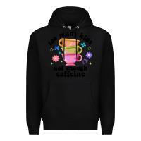 Black too many kids not enough caffeine Premium Hoodie - JahusDesignShop