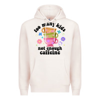 Pale Pink too many kids not enough caffeine Premium Hoodie - JahusDesignShop