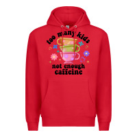 Red too many kids not enough caffeine Premium Hoodie - JahusDesignShop