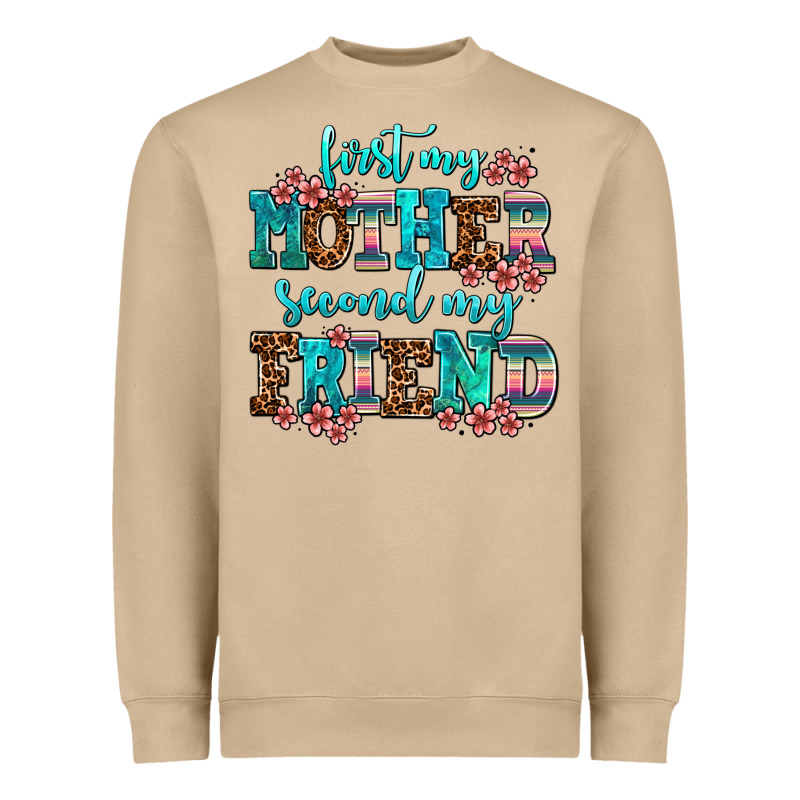 First My Mother Second My Friend Heavyweight Sweatshirt by AdoDesignShop | Teevron