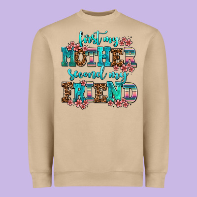 First My Mother Second My Friend Heavyweight Sweatshirt Designed By Adodesignshop