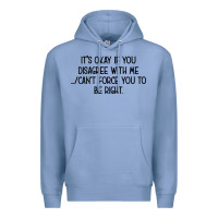 Colony Blue It's Okay If You Disagree With Me Premium Hoodie - Bettercallsaul