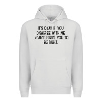 Dove Grey It's Okay If You Disagree With Me Premium Hoodie - Bettercallsaul