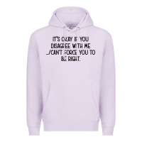 Lilac It's Okay If You Disagree With Me Premium Hoodie - Bettercallsaul