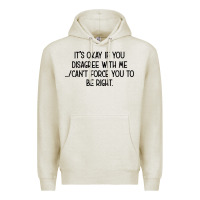 Oatmeal Heather It's Okay If You Disagree With Me Premium Hoodie - Bettercallsaul