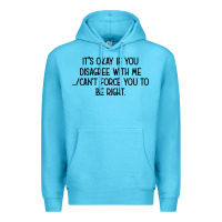 Ocean Blue It's Okay If You Disagree With Me Premium Hoodie - Bettercallsaul