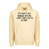 Pina Colada It's Okay If You Disagree With Me Premium Hoodie - Bettercallsaul