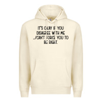 Sandshell It's Okay If You Disagree With Me Premium Hoodie - Bettercallsaul