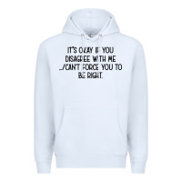 White It's Okay If You Disagree With Me Premium Hoodie - Bettercallsaul