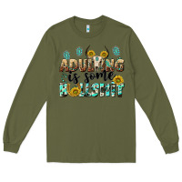 Army Green adulting is some bullshit Long Sleeve Tee - NancyCooperArtShop