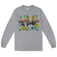 Heather Grey adulting is some bullshit Long Sleeve Tee - NancyCooperArtShop