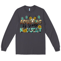 Smoke adulting is some bullshit Long Sleeve Tee - NancyCooperArtShop