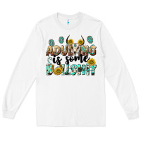 White adulting is some bullshit Long Sleeve Tee - NancyCooperArtShop