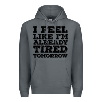 Rock I Feel Like I m Already Tired Tomorrow Premium Hoodie - Bettercallsaul