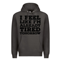 Smoke I Feel Like I m Already Tired Tomorrow Premium Hoodie - Bettercallsaul