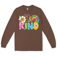 Chestnut always be kind Long Sleeve Tee - NancyCooperArtShop