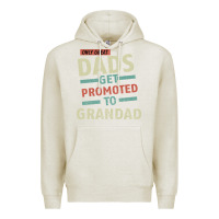Oatmeal Heather Only Great Dads Get Promoted To Grandad Premium Hoodie - Bettercallsaul
