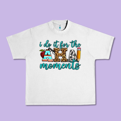 I Do It For The Aha Moments Urban Heavy Tee Designed By Bundleandbundleshop