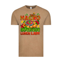 Nacho Average Lunch Lady  With Nacho Vintage Tee | Teevron