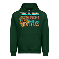 Forest Green this is how i fight with my battles Urban Hoodie - CowGirlArtShop