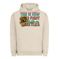 Pigment French Oak this is how i fight with my battles Urban Hoodie - CowGirlArtShop