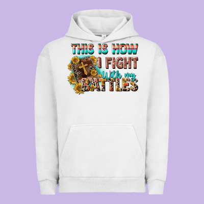 This Is How I Fight With My Battles Urban Hoodie Designed By Cowgirlartshop
