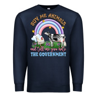 Navy buy me animals and tell me you hate the government Premium Sweatshirt - LillyAllenDesigns