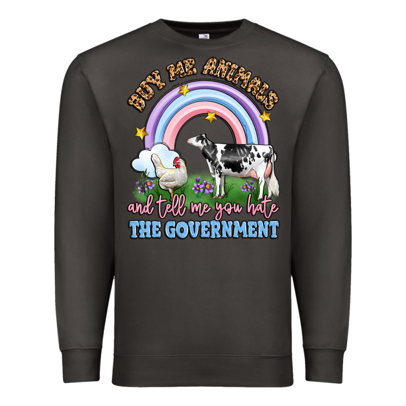 Buy Me Animals And Tell Me You Hate The Government Premium Sweatshirt by LillyAllenDesigns | Teevron