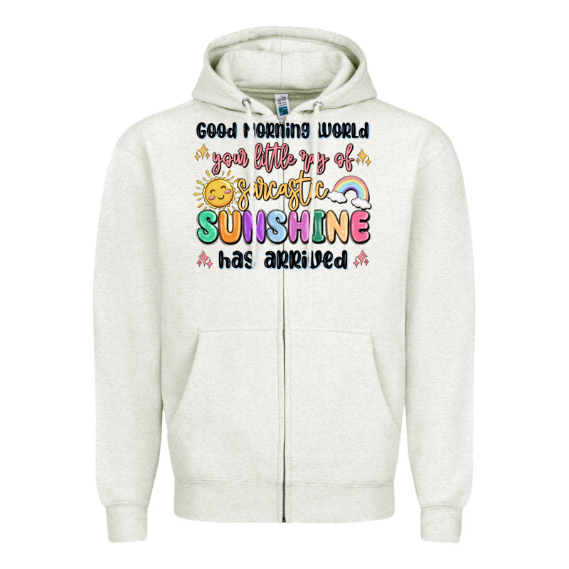 Good Morning World Your Little Ray Of Sarcastic Zipper Hoodie by MaliasSmallBusiness | Teevron