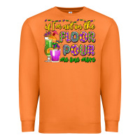 Carrot if i'm not on the floor pour me one more Premium Sweatshirt - LillyAllenDesigns