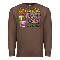 Chestnut if i'm not on the floor pour me one more Premium Sweatshirt - LillyAllenDesigns