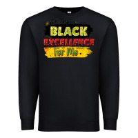 Black it's the black excellence for me Premium Sweatshirt - LillyAllenDesigns