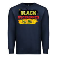 Navy it's the black excellence for me Premium Sweatshirt - LillyAllenDesigns