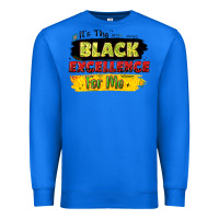 True Royal it's the black excellence for me Premium Sweatshirt - LillyAllenDesigns