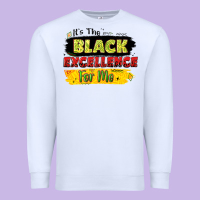 It's The Black Excellence For Me Premium Sweatshirt Designed By Lillyallendesigns