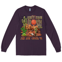 Plum aintgoin down til the sun comes up desert Long Sleeve Tee - NancyCooperArtShop