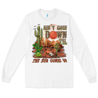 Aintgoin Down Til The Sun Comes Up Desert Long Sleeve Tee | Teevron