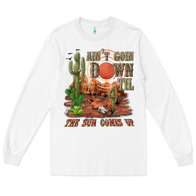 Aintgoin Down Til The Sun Comes Up Desert Long Sleeve Tee by NancyCooperArtShop | Teevron