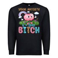 Black your anxiety is a lying bitch Premium Sweatshirt - LillyAllenDesigns