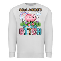 Dove Grey your anxiety is a lying bitch Premium Sweatshirt - LillyAllenDesigns