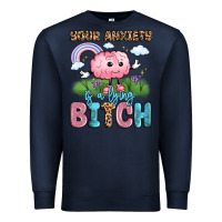 Navy your anxiety is a lying bitch Premium Sweatshirt - LillyAllenDesigns