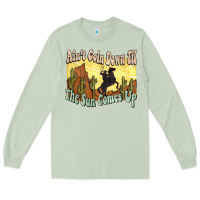 Matcha aint goin down til the sun comes up cowboy Long Sleeve Tee - NancyCooperArtShop