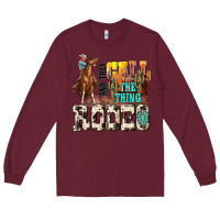 Burgundy and they call the thing rodeo Long Sleeve Tee - NancyCooperArtShop