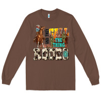 Chestnut and they call the thing rodeo Long Sleeve Tee - NancyCooperArtShop