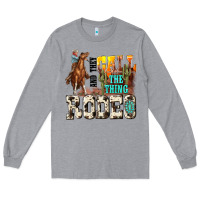 Heather Grey and they call the thing rodeo Long Sleeve Tee - NancyCooperArtShop