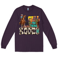 Plum and they call the thing rodeo Long Sleeve Tee - NancyCooperArtShop