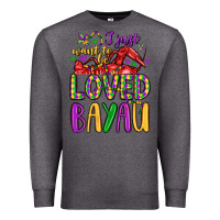 Charcoal Heather i just want to be loved bayau Premium Sweatshirt - LillyAllenDesigns