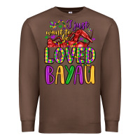 Chestnut i just want to be loved bayau Premium Sweatshirt - LillyAllenDesigns
