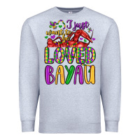 Heather Grey i just want to be loved bayau Premium Sweatshirt - LillyAllenDesigns