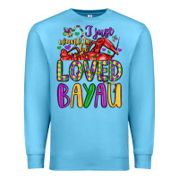 Ocean Blue i just want to be loved bayau Premium Sweatshirt - LillyAllenDesigns